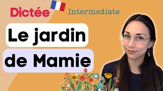 Dicte  Le Jardin De Mamie  French Dictation Exercise  Dicte En Franais