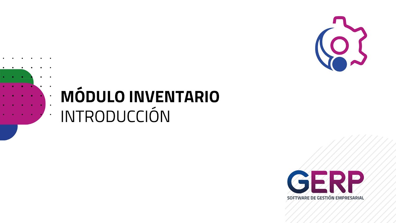 Gerp Program 5A. 📦 Inventario | Introducción al Módulo en GERP - YouTube