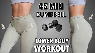 45 MIN INTENSE DUMBBELL LEG WORKOUT - Killer Lower Body - Grow your Booty & Tone your Thighs