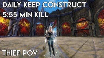 Gw2 [qT] Daily Keep Construct 5:55 min Kill [4:05 min left] | Thief PoV