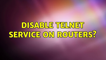 Disable telnet service on routers?