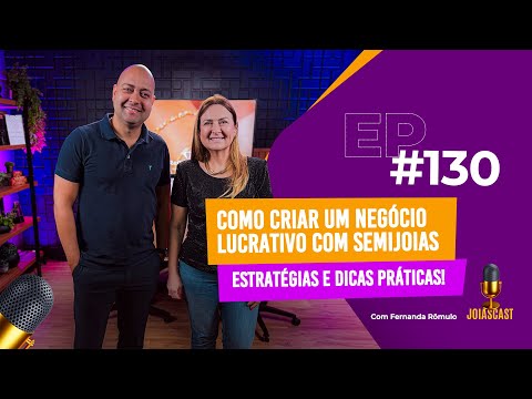 JoiasCast #130 Como Criar um Negócio Lucrativo com Semijoias – Estratégias e Dicas Práticas!