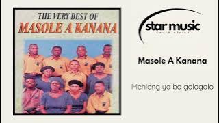 Masole A Kanana - Mehleng ya bo gologolo | Official Audio