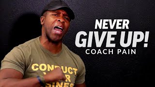 NEVER GIVE UP | Best Coach Pain Motivational Video