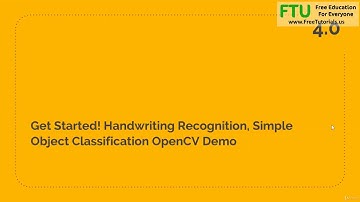 1  Get Started! Handwriting Recognition, Simple Object Classification OpenCV Demo