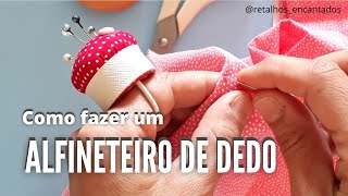 Como fazer um lindo alfineteiro de dedo!