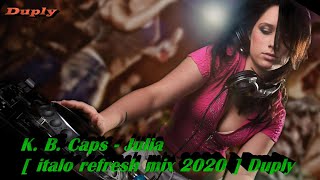 C.B.Caps - Julia [ Italo refresh mix 2020 ] Duply