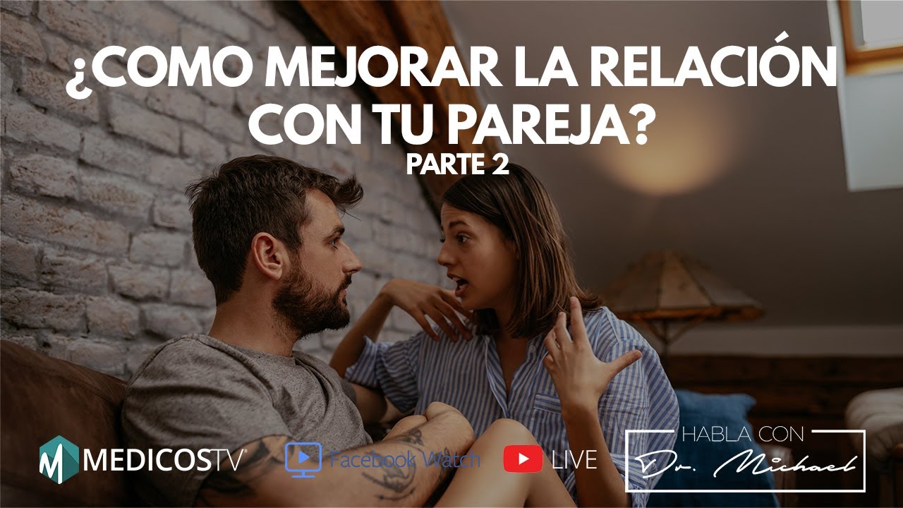 ¿Como mejorar la relación con tu pareja? Parte 2 - Dr. Michael Live 3-6-19 television reddit