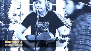 Blackjack 21 - Eric Ryan-Johnson - Gypsy - Tulsa Ok