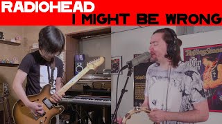 Radiohead - I Might Be Wrong (Cover by Joe Edelmann and Taka) Resimi