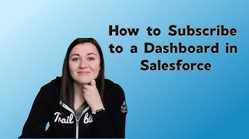 SUBSCRIBE TO A DASHBOARD IN SALESFORCE | How to Salesforce Tutorial | Salesforce Reporting Series