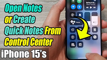 iPhone 15/15 Pro Max: How to Quickly Open Notes or Create Quick Notes From Control Center