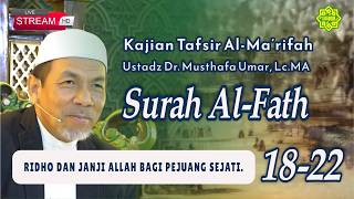 KAJIAN TAFSIR SURAT AL-FATH AYAT 18-22 Ustadz Dr. KH. Musthafa Umar, Lc. MA (13/05/2026)