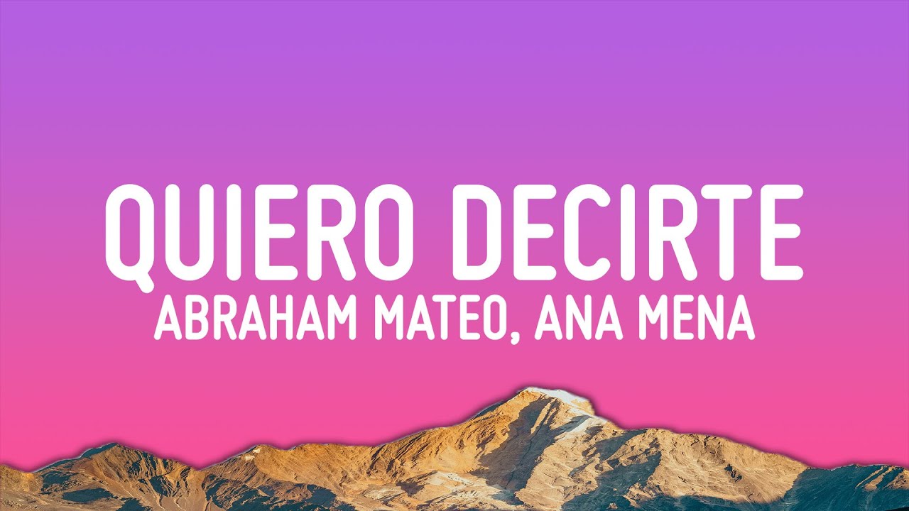 Abraham Mateo, Ana Mena - Quiero Decirte (Letra/Lyrics)