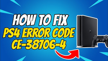 How to fix ps4 error code CE-38706-4 in 2021