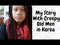 Storytime | Creepy Old Men in Korea