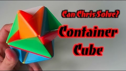 Can Chris Solve?: Container Cube