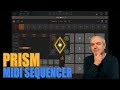Prism MIDI Sequencer 🎶🎶💎- Tutorial #1: Getting Started with Drums &amp; Tonal Tracks