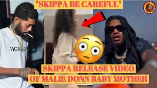SKIPPA DON Expose VIDEO Of MALIE DONN BabyMother SKIPPA Get WARNING About MALIE Sip FANTAN MOJAH