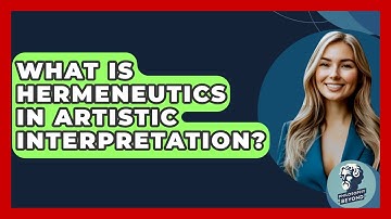 What Is Hermeneutics In Artistic Interpretation? - Philosophy Beyond