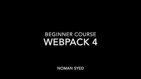 Webpack 4 | Complete Tutorial for Beginners | Hindi/Urdu | Part 1