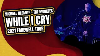 While I Cry (Michael Nesmith) - The Monkees Farewell Tour - Stubb&#39;s - Austin, TX. 9.23.2021
