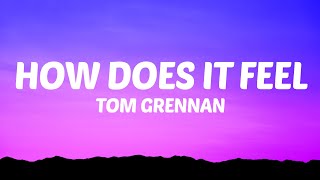 Tom Grennan - How Does It Feel (Lyrics)