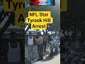 NFL Star Tyreek Hill Dragged and Handcuffed by Miami-Dade Police