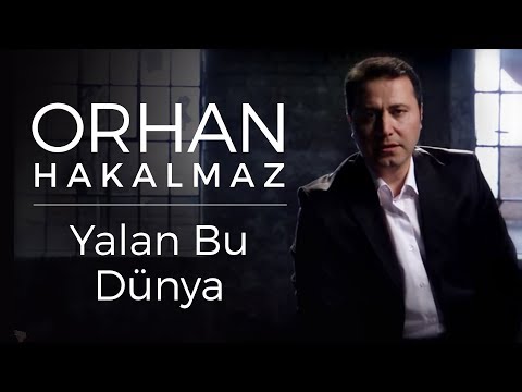 Orhan Hakalmaz - Yalan Bu Dünya