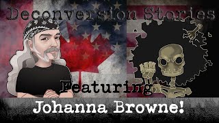 Deconversion Stories Featuring Johanna Browne!