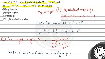 In a \( \triangle A B C, \quad \sin A+\sin B+\sin C=1+\sqrt{2} \) and, \( \cos A+\cos B+\cos C=\...