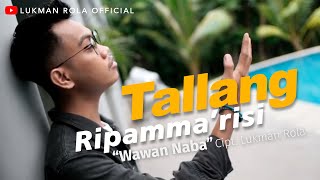 Video thumbnail of "Tallang Ripamma'risi - Wawan Naba ( Official Music Video )"