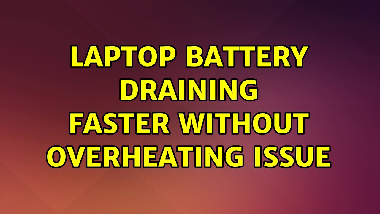 Ubuntu LAPTOP battery draining faster without overheating issue YouTube