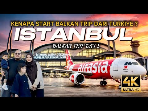 BALKAN Ep.1: AirAsia Rm500 ke ISTANBUL Berbaloi Ke ?