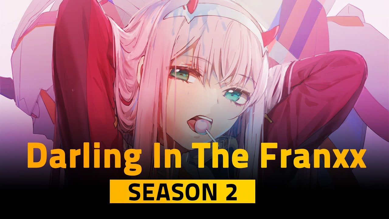 Darling in the FranXX season 2 WILL YOU HAVE? - Anime Darling in the FranXX  season 2 release date? 