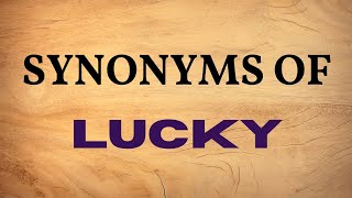 Thumbnail Synonyms of LUCKY | Synonyms of LUCK