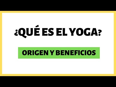 Video: Que Es El Yoga Y Para Que Sirve