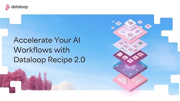 Accelerate Your AI Workflows with Dataloop Recipe 2.0