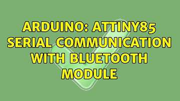 Arduino: ATTiny85 Serial communication with Bluetooth Module