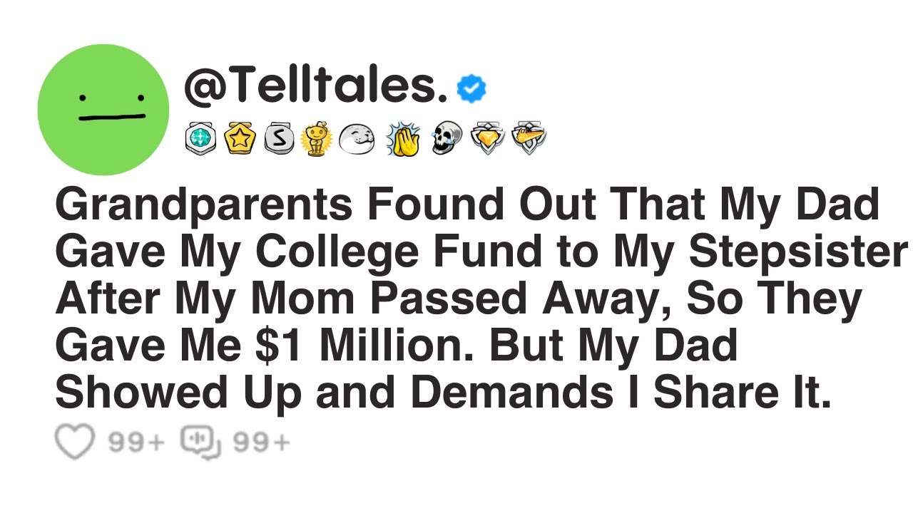 Grandparents Found Out That My Dad Gave My College Fund to My Stepsister After My Mom Passed Away...