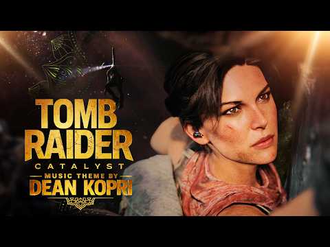 CATALYST (Tomb Raider inspired) - Dean Kopri