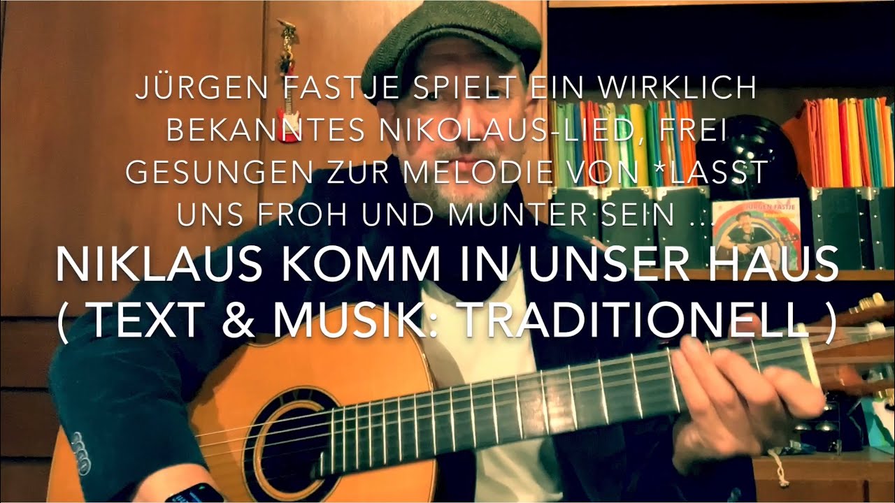Niklaus Komm In Unser Haus Text Musik Traditionell Hier Mal Interpretiert Von Jurgen Fastje Youtube