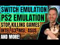 Switch Emulation, Big News for PS2 and N64 Emulation, Massive win for Stop Killing Games, Intel, ASU