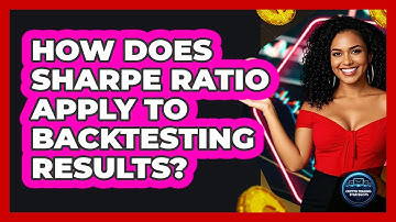 How Does Sharpe Ratio Apply To Backtesting Results?
