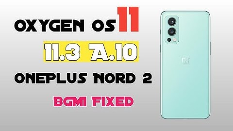 OnePlus Nord 2 Oxygen os 11.3 A.10 Update with August Security Patch | Pubg problems solved | BGMI