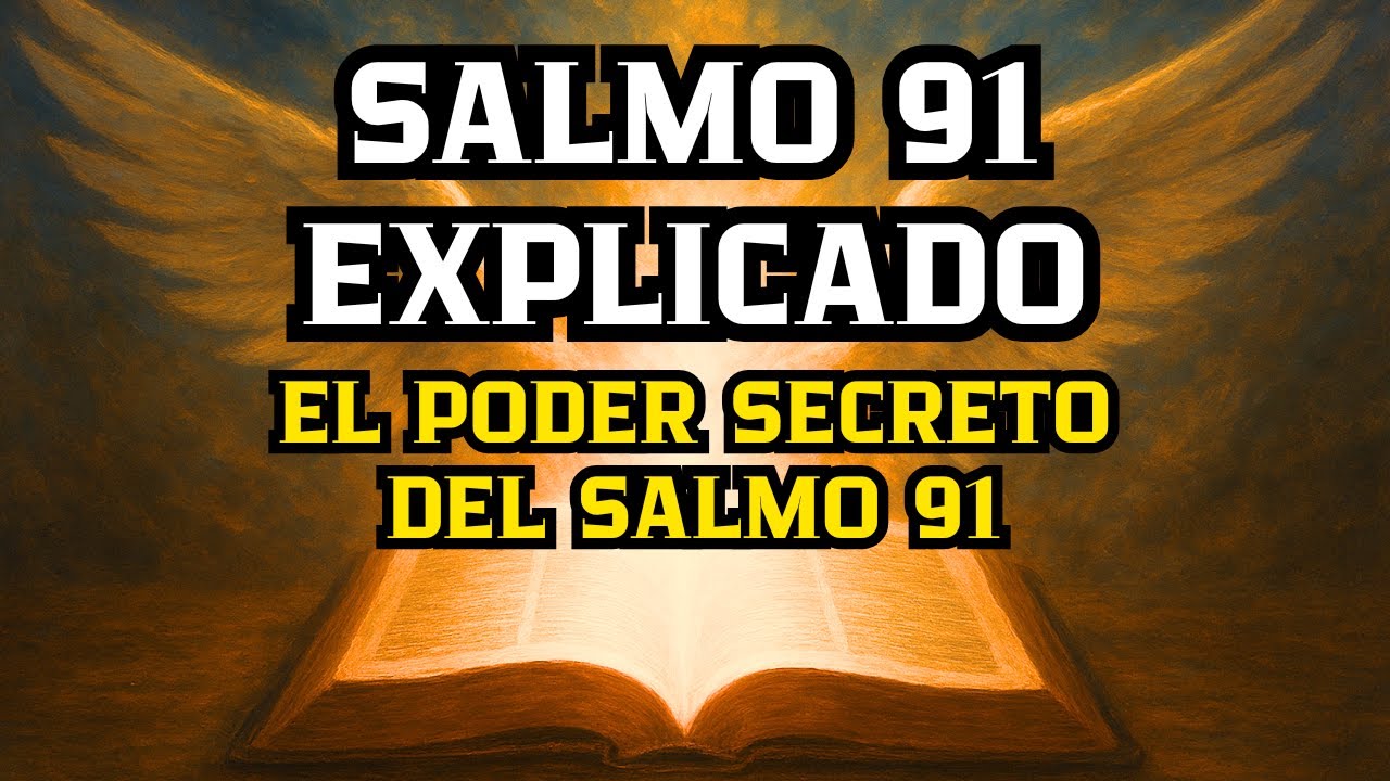 SALMO 91 EXPLICADO – Descubre el PODER SECRETO de la PROTECCIÓN de DIOS ...