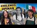 🔥chilenos opinan de MÉXICO 🇲🇽 el ACENTO Mexicano es exótico | palabras mexicanas |CHILE VS MEXICO 🇲🇽