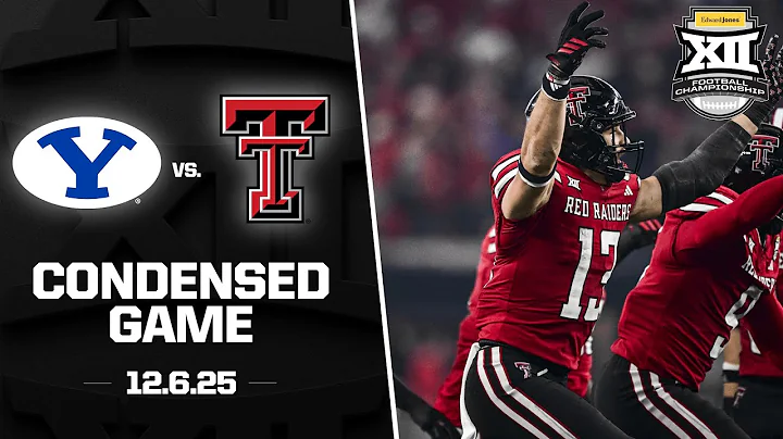 #11 BYU vs. #4 Texas Tech Condensed Game | 2025 Edward Jones Big 12 Football Championship