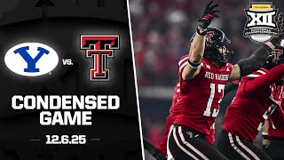#11 BYU vs. #4 Texas Tech Condensed Game | 2025 Edward Jones Big 12 Football Championship