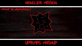 Genocide Mission - Uptempo Mashup | By: Windo